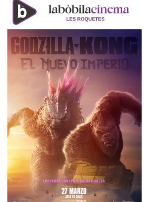 Godzilla y Kong: El Nuevo Imperio (Cinema La Bòbila)